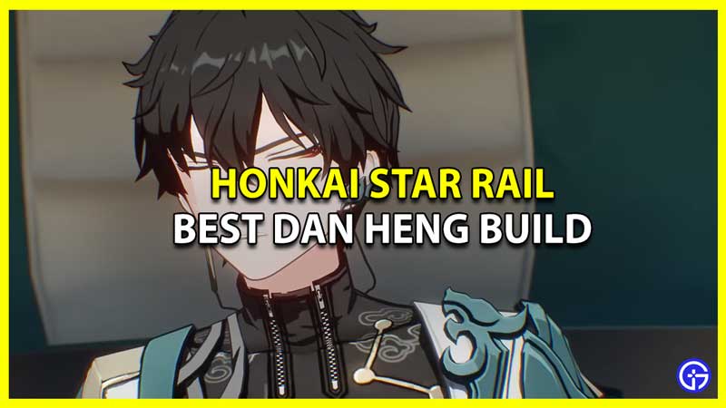 Best Dan Heng Build Honkai Star Rail