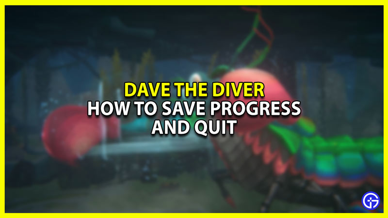 How to Save your Progress and Quit in Dave the Diver